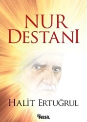 İnsanlığa Adanmış Bir Ömür: Said Nursi’nin Destanlaşan Hizmeti - 1