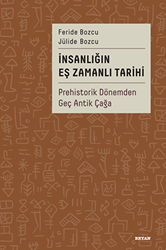 İnsanlığın Eş Zamanlı Tarihi - Prehistorik Dönemden Geç Antik Çağa - 1