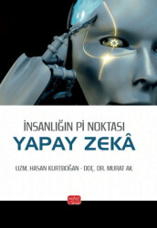 İnsanlığın Pi Noktası: Yapay Zeka - 1