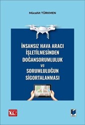 İnsansız Hava Aracı İşletilmesinden Doğan Sorumluluk ve Sorumluluğun Sigortalanması - 1