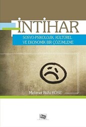 İntihar Sosyo - Psikolojik, Kültürel ve Ekonomik Bir Çözümleme - 1