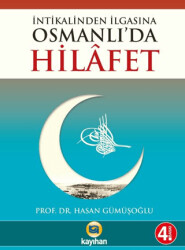 İntikalinden İlgasına Osmanlı`da Hilafet - 1