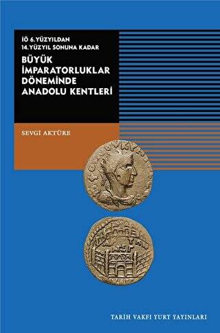 İÖ 6. Yüzyıldan 14. Yüzyıl Sonuna Kadar Büyük İmparatorluklar Döneminde Anadolu Kentleri - 1