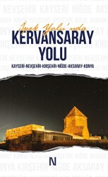 İpek Yolu`nda Kervansaray Yolu - 1