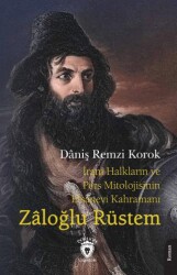 İrani Halkların ve Pers Mitolojisinin Efsanevi Kahramanı Zaloğlu Rüstem - 1