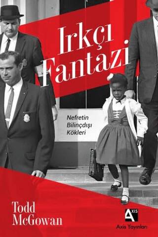 Irkçı Fantazi: Nefretin Bilinçdışı Kökleri - 1