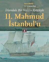 İrlandalı Bir Vaizin Gözüyle 2. Mahmud İstanbul’u - 1