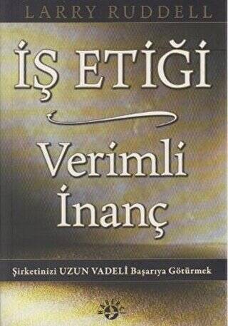 İş Etiği Verimli İnanç - 1