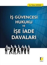 İş Güvencesi Hukuku ve İşe İade Davaları - 1