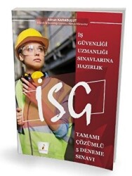 İş Güvenliği Uzmanlığı Sınavlarına Hazırlık İSG Tamamı Çözümlü 5 Deneme Sınavı - 1