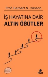 İş Hayatına Dair Altın Öğütler - 1