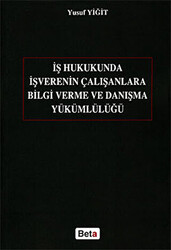 İş Hukukunda İşverenin Çalışanlara Bilgi Verme ve Danışma Yükümlülüğü - 1