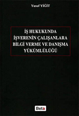 İş Hukukunda İşverenin Çalışanlara Bilgi Verme ve Danışma Yükümlülüğü - 1