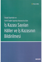 İş Kazası Sayılan Haller ve İş Kazasının Bildirilmesi - 1