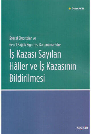 İş Kazası Sayılan Haller ve İş Kazasının Bildirilmesi - 1