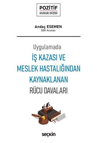 İş Kazası ve Meslek Hastalığından Kaynaklanan Rücu Davaları - 1