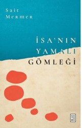 İsa’nın Yamalı Gömleği - 1