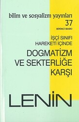 İşçi Sınıfı Hareketi İçinde Dogmatizm ve Sekterliğe Karşı - 1