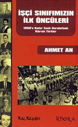 İşçi Sınıfımızın İlk Öncüleri - 1