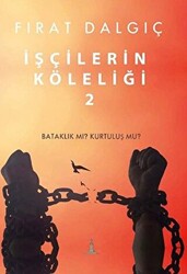 İşçilerin Köleliği 2 - 1