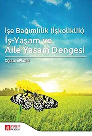 İşe Bağımlılık İşkoliklik İş-Yaşam ve Aile Yaşam Dengesi - 1