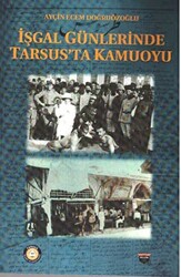 İşgal Günlerinde Tarsus’ta Kamuoyu - 1