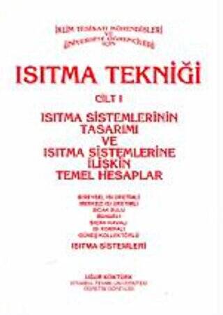 Isıtma Tekniği Cilt 1 - Isıtma Sistemlerinin Tasarımı ve Isıtma Sistemlerine İlişkin Temel Hesaplar - 1