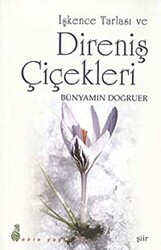 İşkence Tarlası ve Direniş Çiçekleri - 1