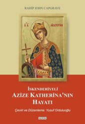 İskenderiyeli Azize Katerina’nın Hayatı - 1