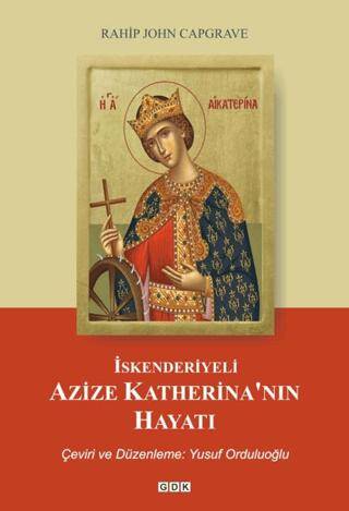 İskenderiyeli Azize Katerina’nın Hayatı - 1