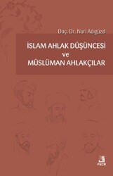 İslam Ahlak Düşüncesi ve Müslüman Ahlakçılar - 1