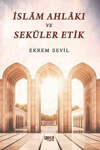 İslam Ahlakı ve Seküler Etik - 1