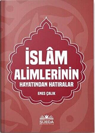 İslam Alimlerinin Hayatından Hatıralar - 1