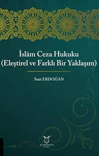 İslam Ceza Hukuku Eleştirel ve Farklı Bir Yaklaşım - 1