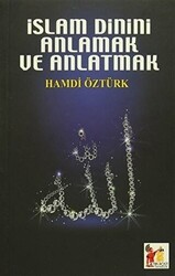 İslam Dinini Anlamak ve Anlatmak - 1