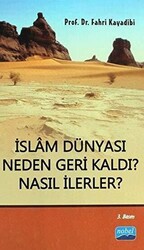 İslam Dünyası Neden Geri Kaldı? Nasıl İlerler? - 1