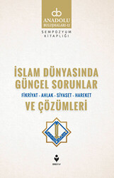 İslam Dünyasında Güncel Sorunlar ve Çözümleri - 1