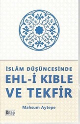 İslam Düşüncesinde Ehl-i Kıble ve Tekfir - 1