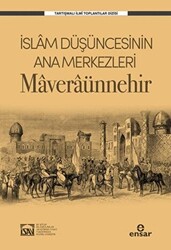 İslam Düşüncesinin Ana Merkezleri: Maveraünnehir - 1