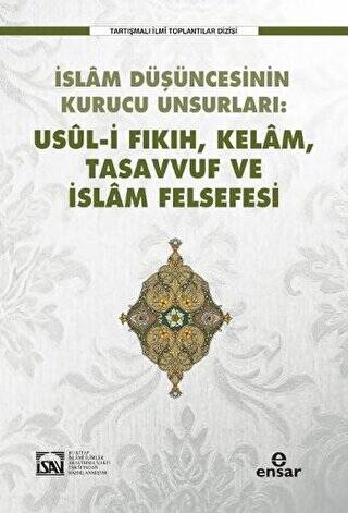 İslam Düşüncesinin Kurucu Unsurları Usul-i Fıkıh Kelam Tasavvuf ve İslam Felsefesi - 1