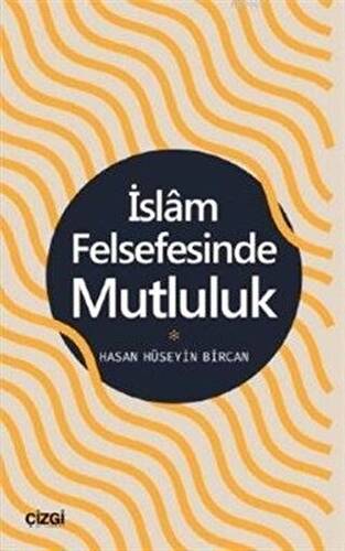 İslam Felsefesinde Mutluluk - 1