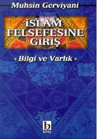 İslam Felsefesine Giriş Bilgi ve Varlık - 1