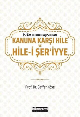 İslam Hukuku Açısından Kanuna Karşı Hile ve Hile-i Şer`iyye - 1