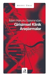 İslam Hukuku Bakımından Girişimsel Klinik Araştırmalar - 1