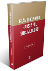 İslam Hukukunda Haksız Fiil Sorumluluğu - 1