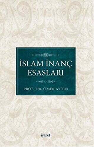 İslam İnanç Esasları - 1