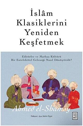 İslam Klasiklerini Yeniden Keşfetmek - 1