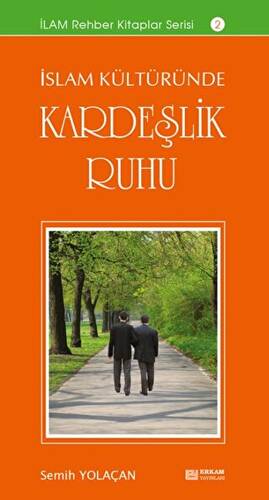 İslam Kültüründe Kardeşlik Ruhu - 1