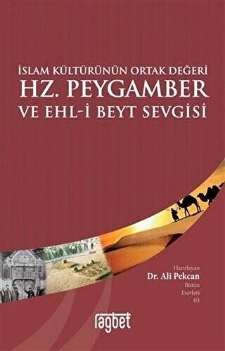 İslam Kültürünün Ortak Değeri Hz. Peygamber ve Ehl-i Beyt Sevgisi - 1