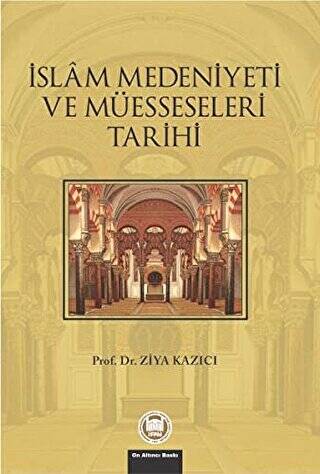 İslam Medeniyeti ve Müesseseleri Tarihi - 1